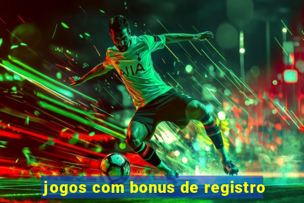 jogos com bonus de registro